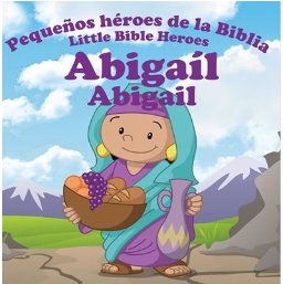 Libro Abigail Pequeños Héroes de la Biblia Bilingue