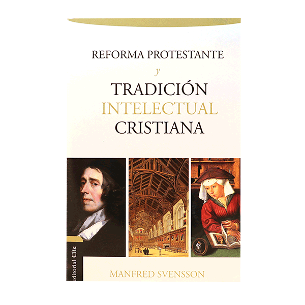 Libro La reforma protestante y la tradición intelectual cristiana