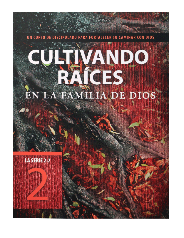 Libro Cultivando Raíces en la Familia de Dios