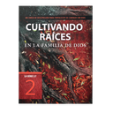 Libro Cultivando Raíces en la Familia de Dios