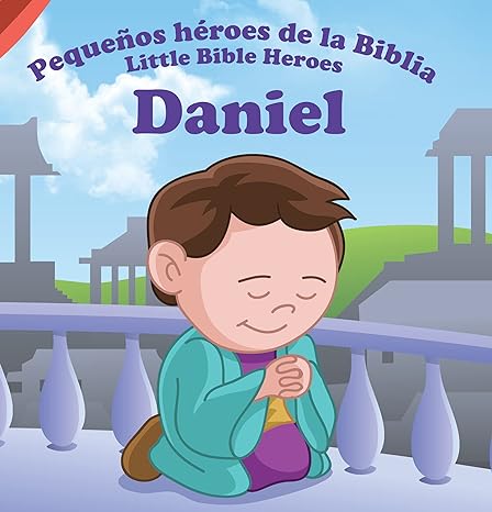 Libro Daniel Pequeños Héroes de la Biblia Bilingue