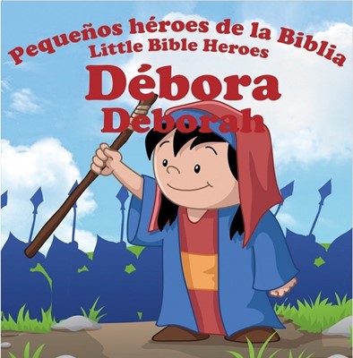 Libro Débora Pequeños Héroes de la Biblia Bilingue