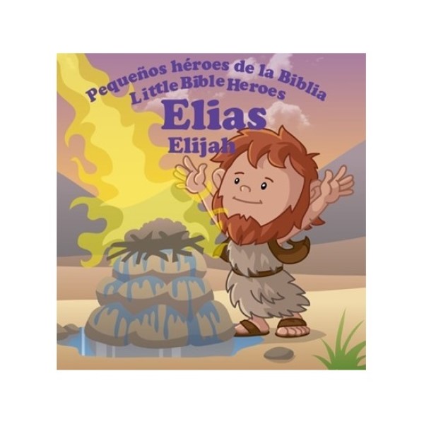 Libro Elias Pequeños Héroes de la Biblia Bilingue