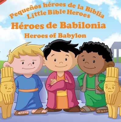 Libro Héroes de Babilonia Pequeños Héroes de la Biblia Bilingue