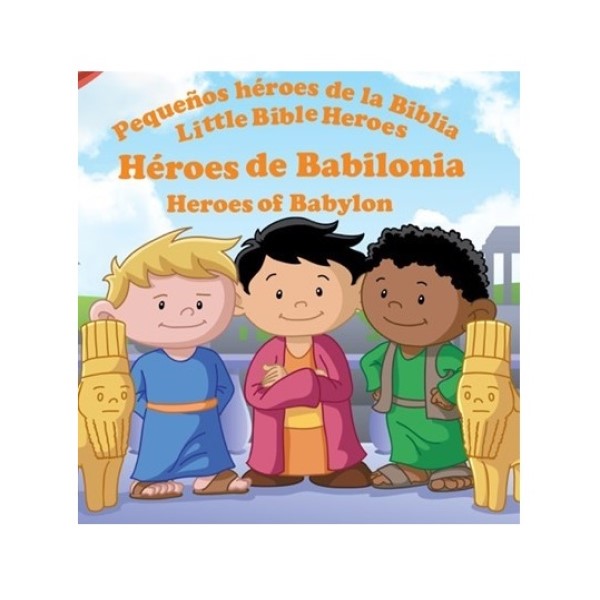 Libro Héroes de Babilonia Pequeños Héroes de la Biblia Bilingue