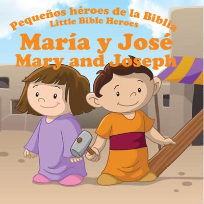 Libro María y José Pequeños Héroes de la Biblia Bilingue