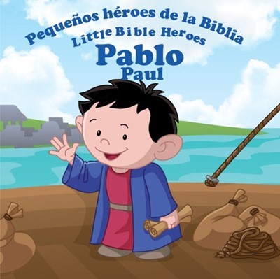 Libro Pablo Pequeños Héroes de la Biblia Bilingue