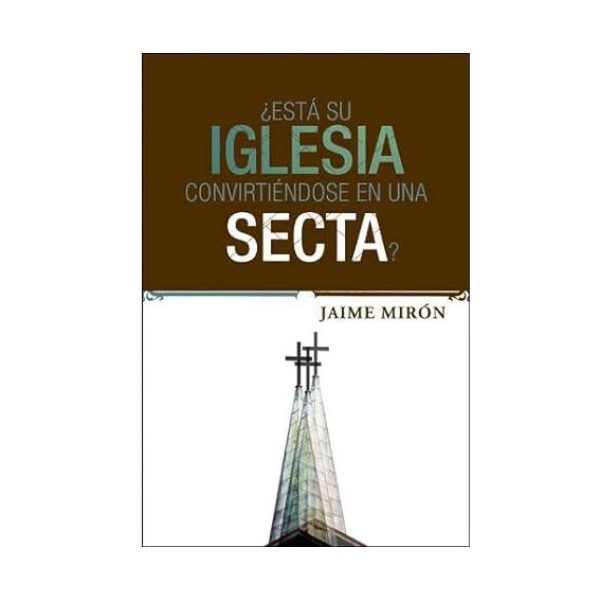 Libro ¿Está su iglesia convirtiéndose en una secta?