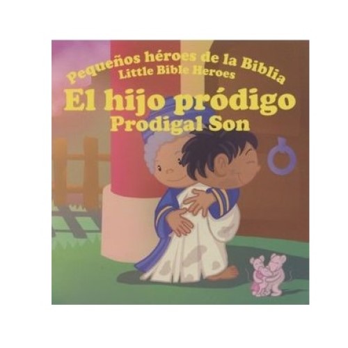 Libro El Hijo Pródigo Pequeños Héroes de la Biblia Bilingue