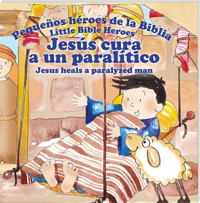 Libro Jesús Cura al paralítico Pequeños Héroes de la Biblia Bilingue