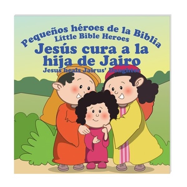 Libro Jesús Cura a la Hija de Jairo Pequeños Héroes de la Biblia Bilingue