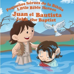 [9781909897229] Libro Juan El Bautista Pequeños Héroes de la Biblia Bilingue