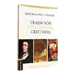 [9788494462672] Libro La reforma protestante y la tradición intelectual cristiana